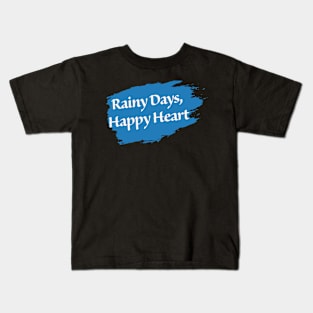 Rainy days, Happy Heart! Kids T-Shirt